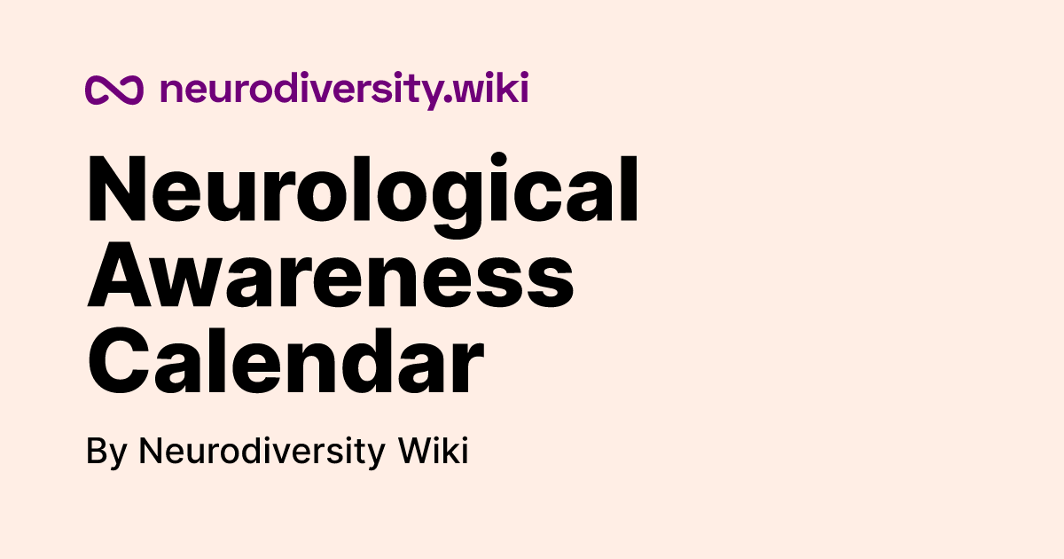 Neurological Awareness Calendar Neurodiversity Wiki